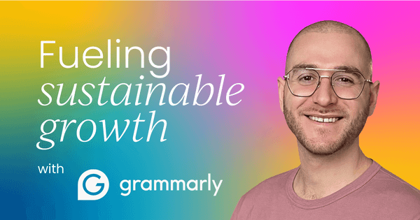 How Grammarly uses lifecycle marketing  to fuel sustainable growth