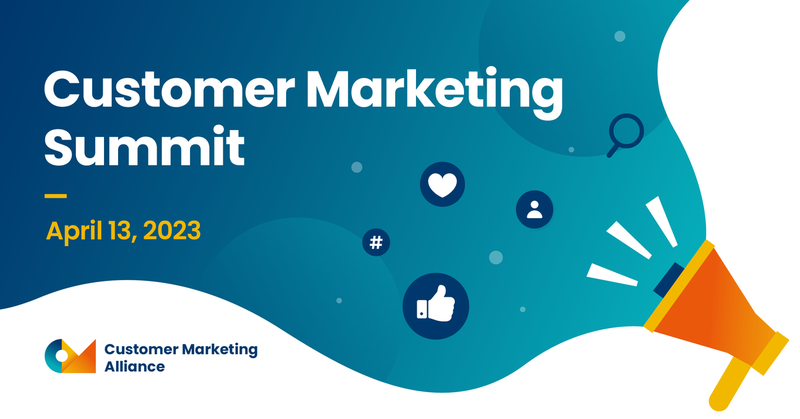 Customer Marketing Summit | April 2023 | OnDemand