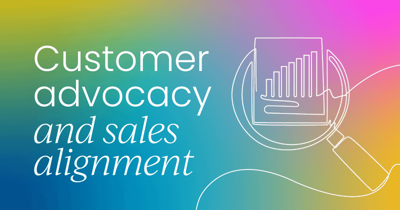 The secret to customer advocacy  and sales alignment success