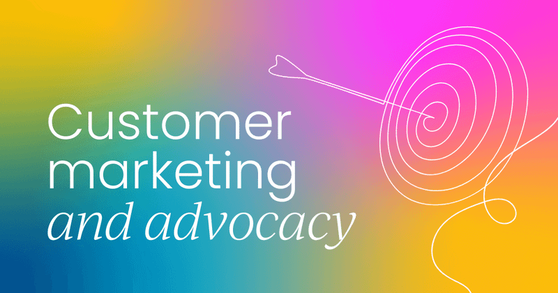 Why customer marketing and advocacy  should be considered a two-way street