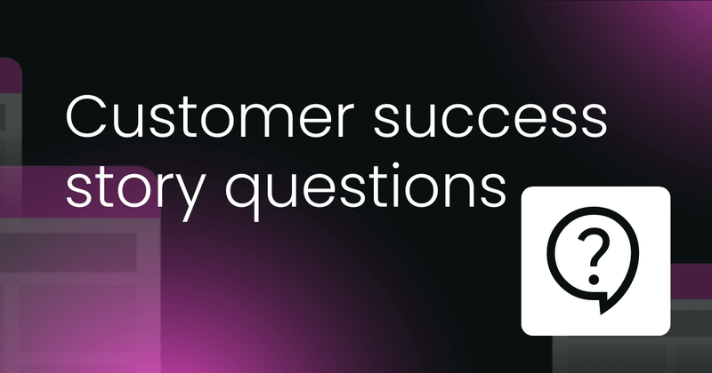 Customer success story questions template