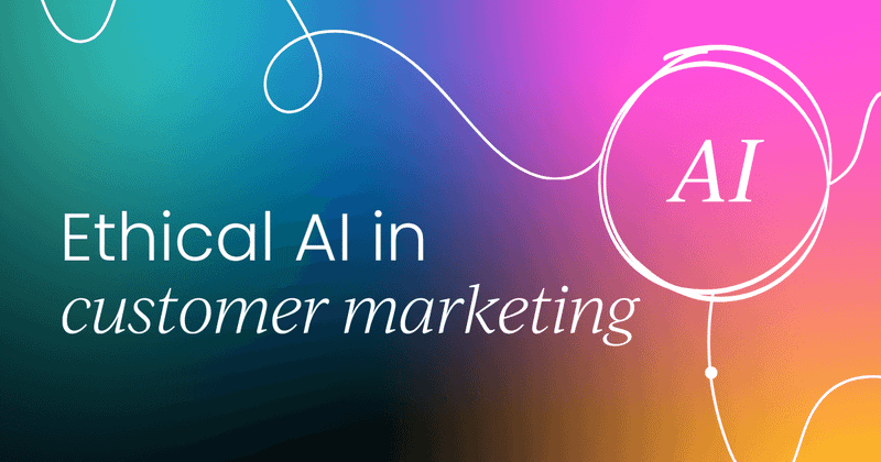 Ethical AI in  customer marketing