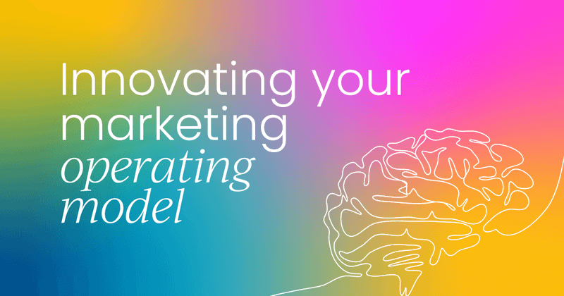 4 steps to innovate  your marketing operating model