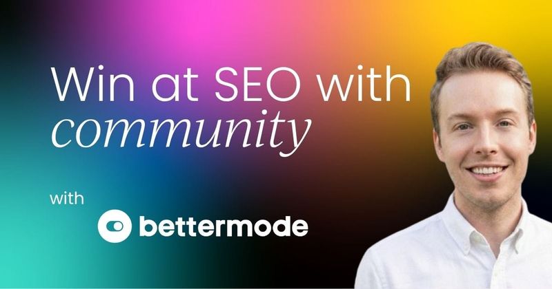 How to make community fun again, prove ROI...  and quietly win at SEO
