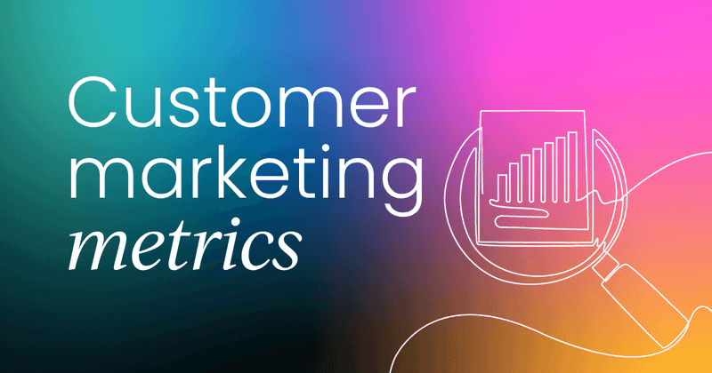 Customer marketing metrics  and how to choose your own