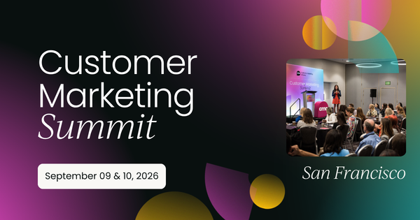Customer Marketing Summit | San Francisco 2026