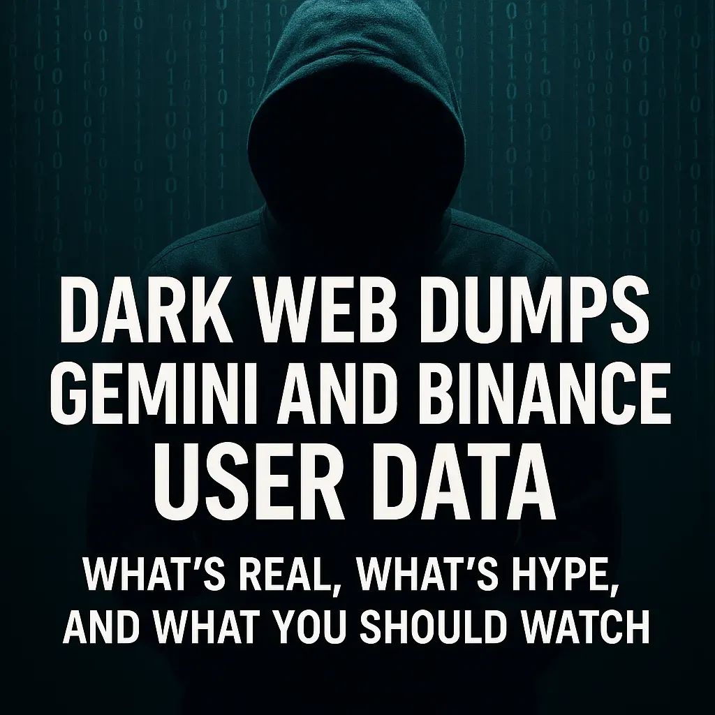Dark Web Dumps Gemini and Binance User Data: What’s Real, What’s Hype, and What You Should Watch