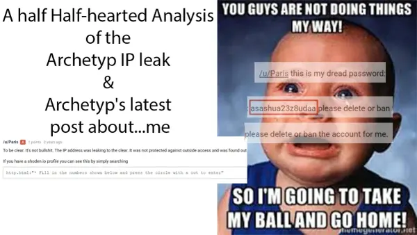 A half-hearted Analysis of the Archetyp IP leak & Archetyp's latest post about...me
