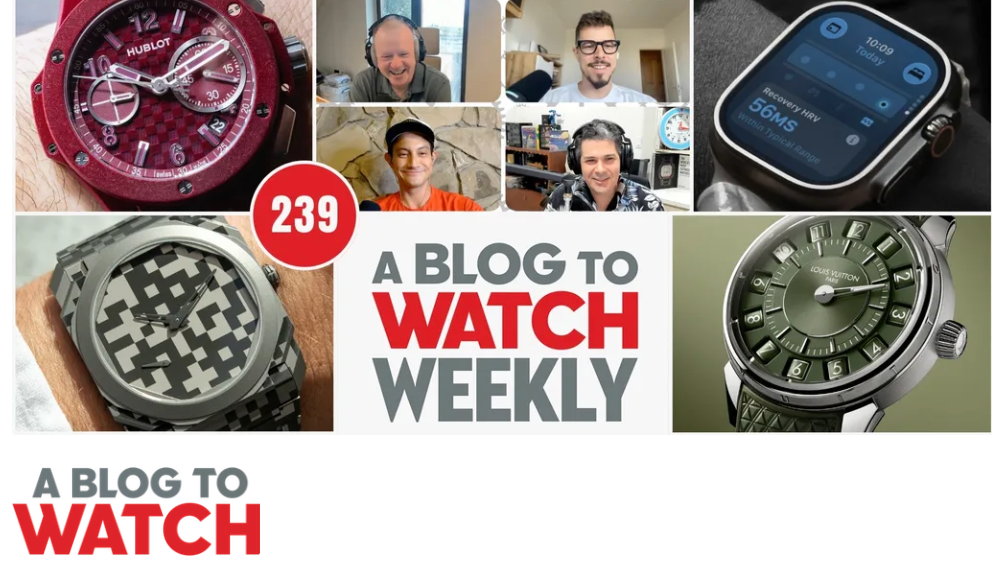 ABlogtoWatch Weekly Podcast #239: Carpeted Hublot, Bulgari Dazzle, Apple Listening