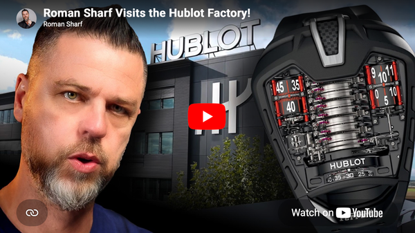 Roman Sharf Visits the Hublot Factory! - YouTube