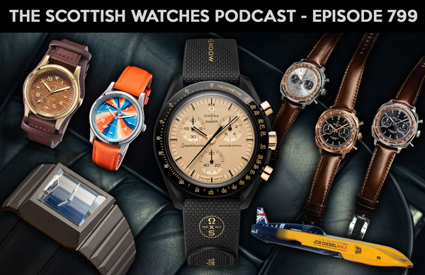 Scottish Watches Podcast #799: Going for Gold – Moonswatch, Breitling, and Elliot Brown Highlights
