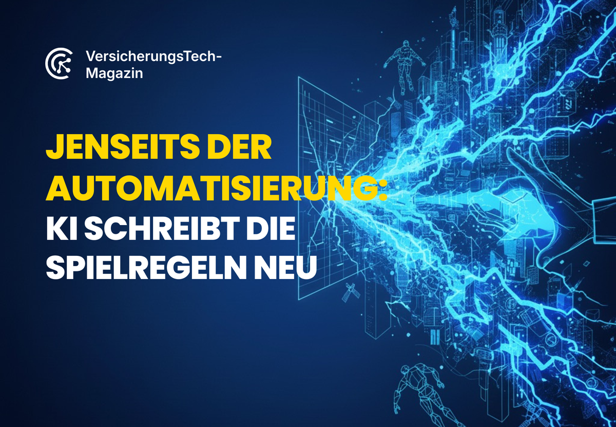 Jenseits der Automatisierung: Wie KI die Spielregeln der Versicherungswirtschaft neu schreibt