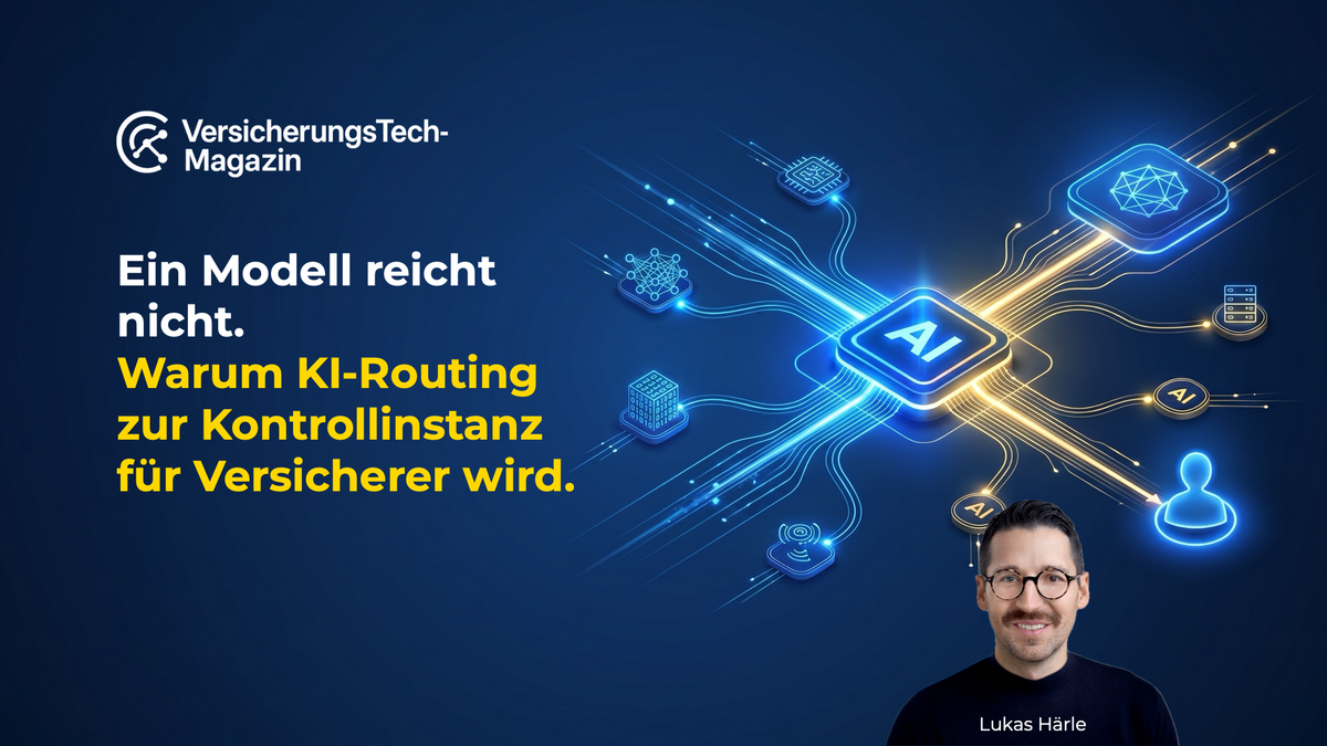 Ein Modell reicht nicht. Warum KI-Routing zur Kontrollinstanz für Versicherer wird.