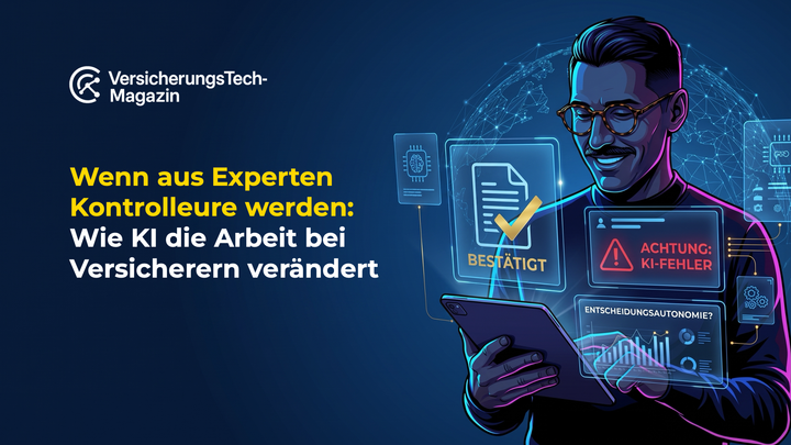 Wenn aus Experten Kontrolleure werden: Wie KI die Arbeit bei Versicherern verändert