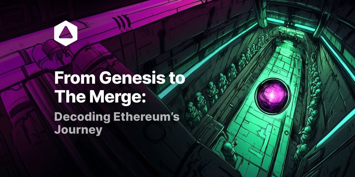 From Genesis to The Merge: Decoding Ethereum’s Journey