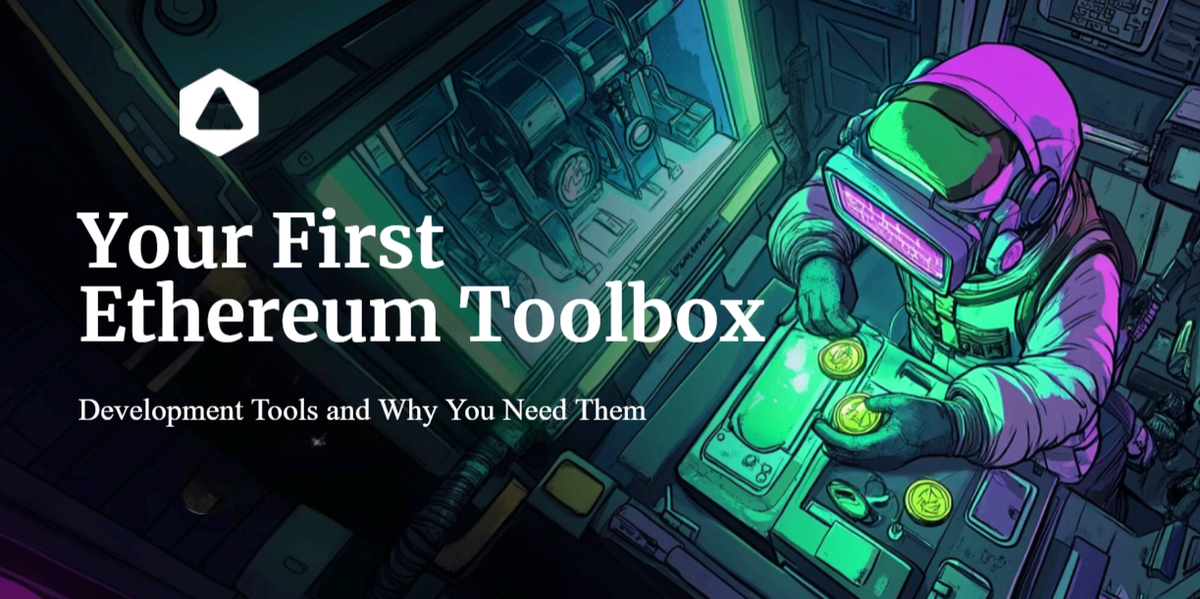 Your First Ethereum Toolbox: What Are Development Tools and Why You Need Them