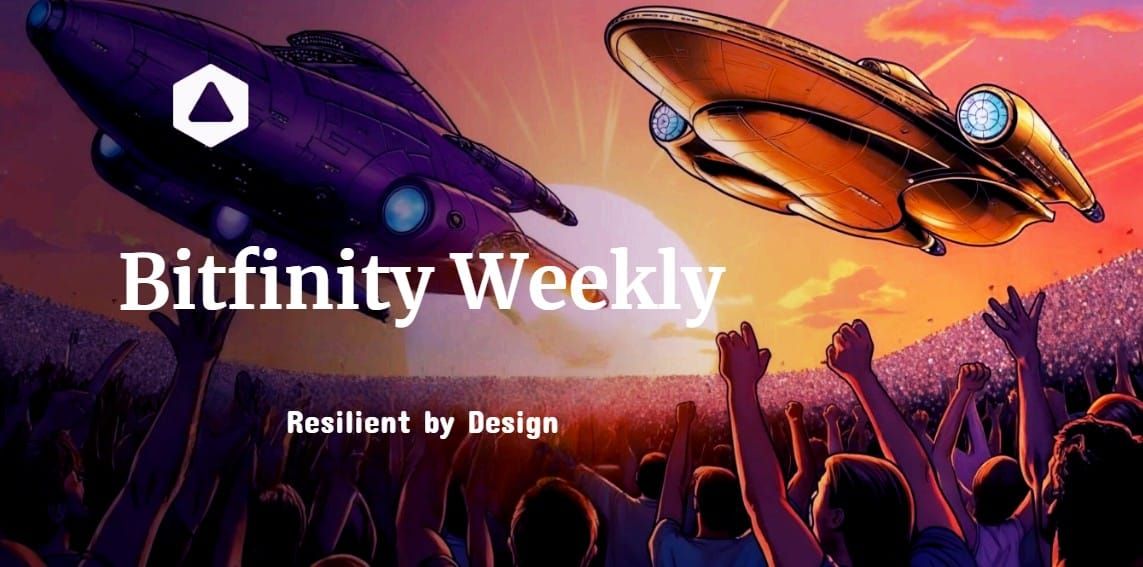 Bitfinity Weekly : Resilient by Design