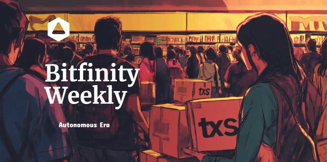 Bitfinity Weekly : Autonomous Era