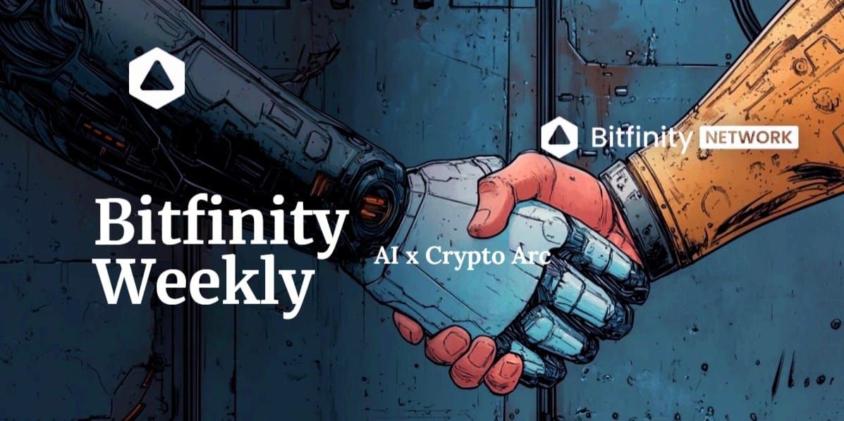 Bitfinity Weekly : AI x Crypto Arc