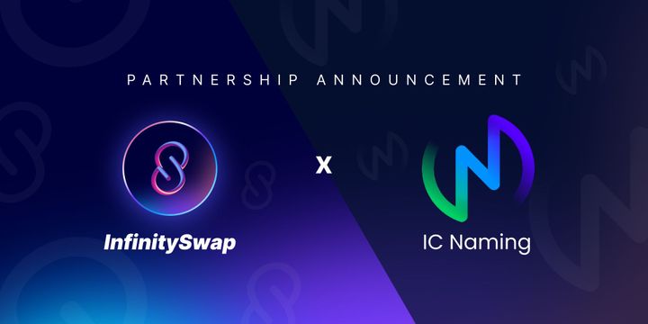 InfinitySwap Forms a Strategic Partnership with ICNaming