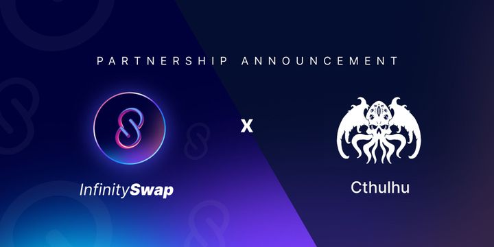 InfinitySwap Forms a Strategic Partnership with Cthulhu