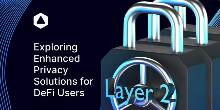 Exploring Enhanced Privacy Solutions for DeFi Users: A Look at Off-Chain Layer-Two Solutions