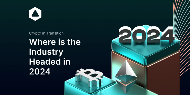 Crypto in Transition: Where is the Industry Heading in 2024