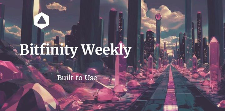 Bitfinity Weekly : Built to Use