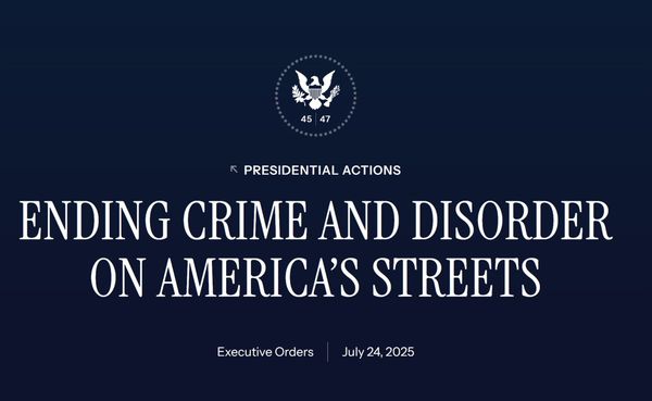 Presidential seal, presidential actions, Ending crime and disorder on America's streets. Executive orders. July 24, 2025 