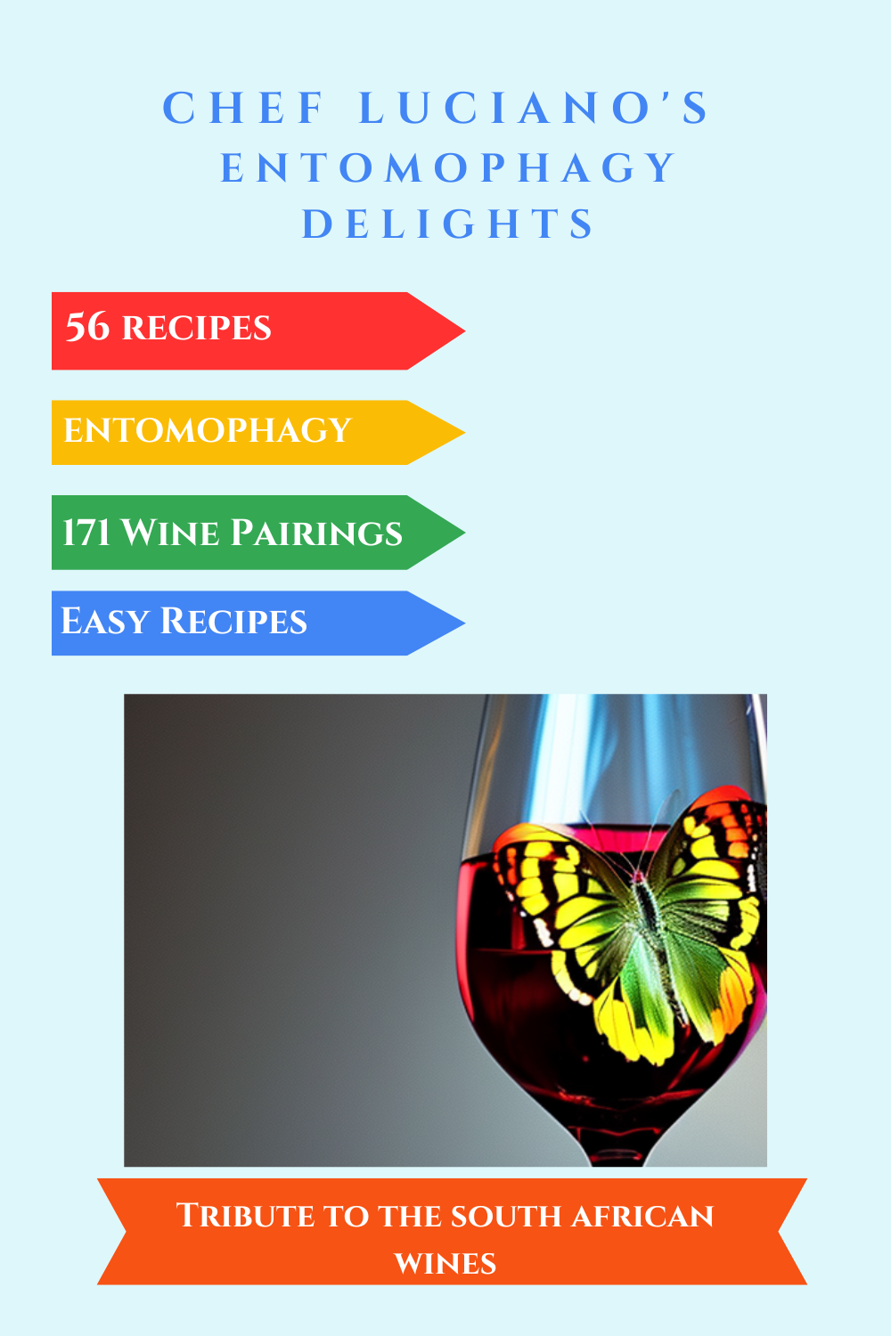 Chef Luciano's Guide to Insect-Based Vegan Cuisine: Discover Entomophagy