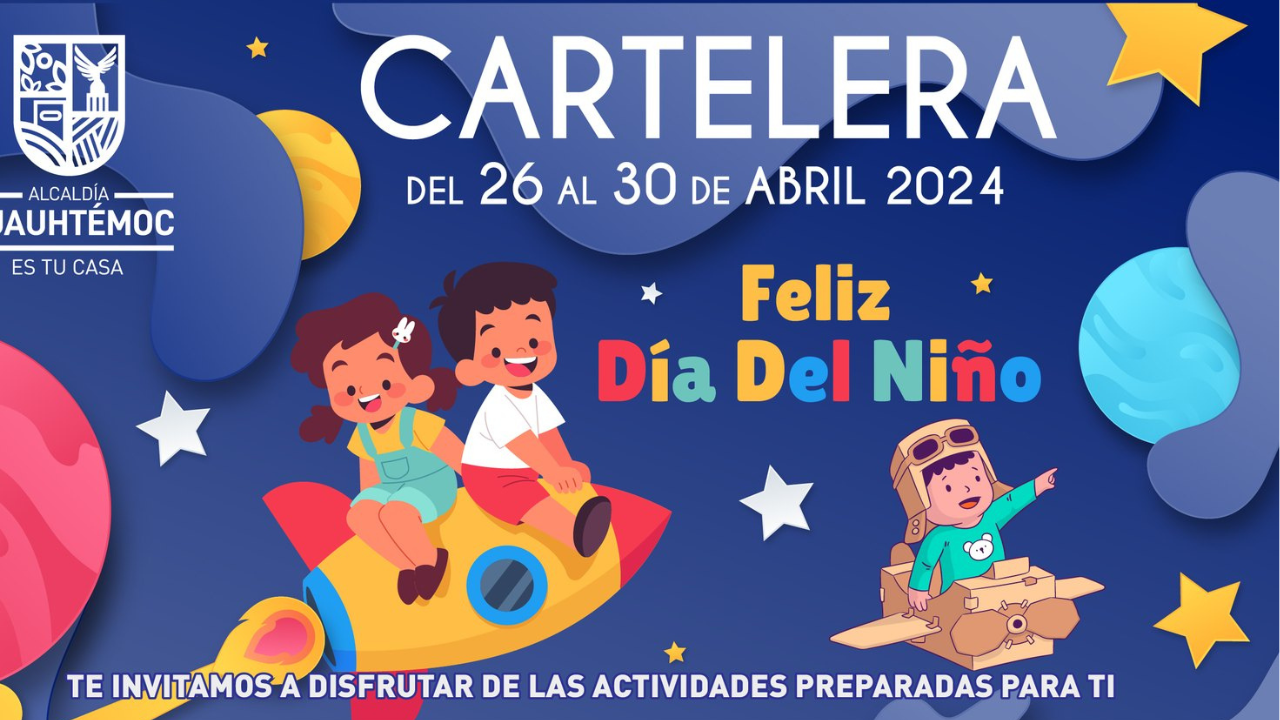 Estas son las actividades que puedes realizar para el "Día del  niño" en la CdMx