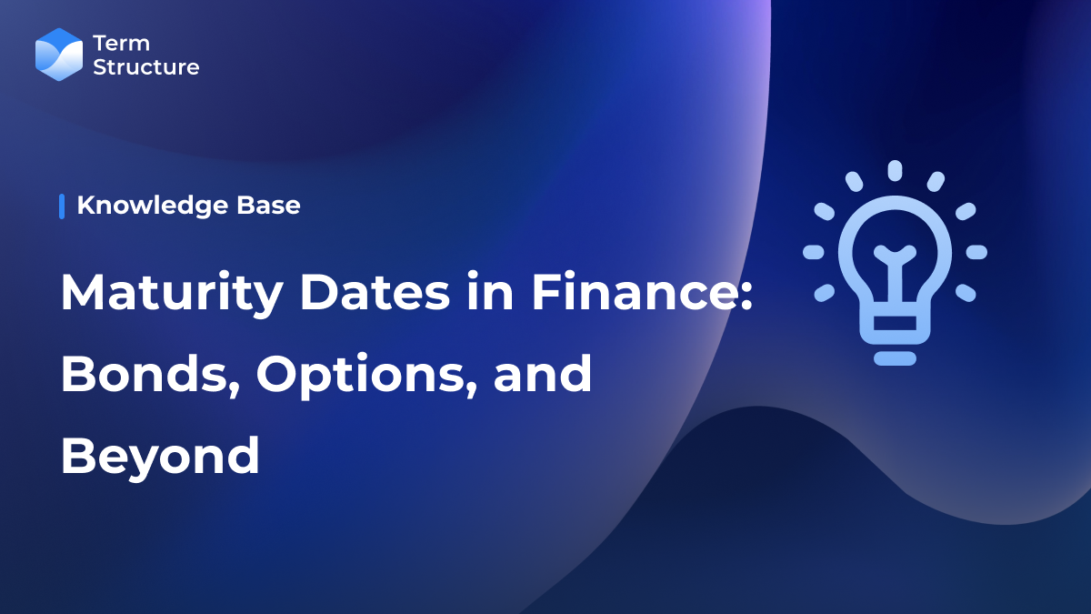 Maturity Dates in Finance: Bonds, Options, and Beyond