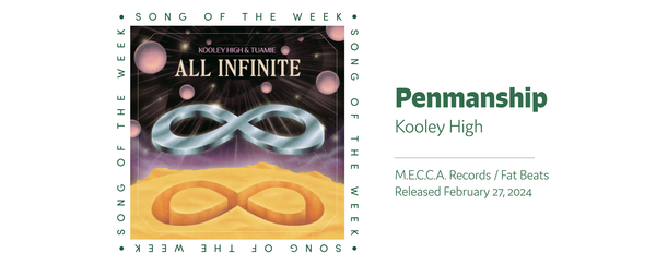 Song of the Week: "Penmanship" - Kooley High