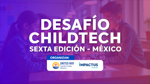 El Desafío Childtech 2025 busca empresas para llevar IA a escuelas públicas de México
