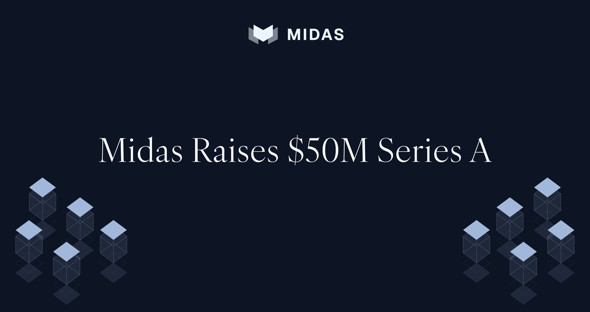 Midas Raises $50M Series A to Launch Instant Liquidity Layer for Onchain Investment Products