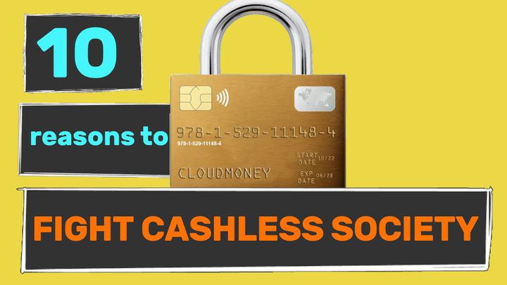 10 Reasons to Fight Cashless Society