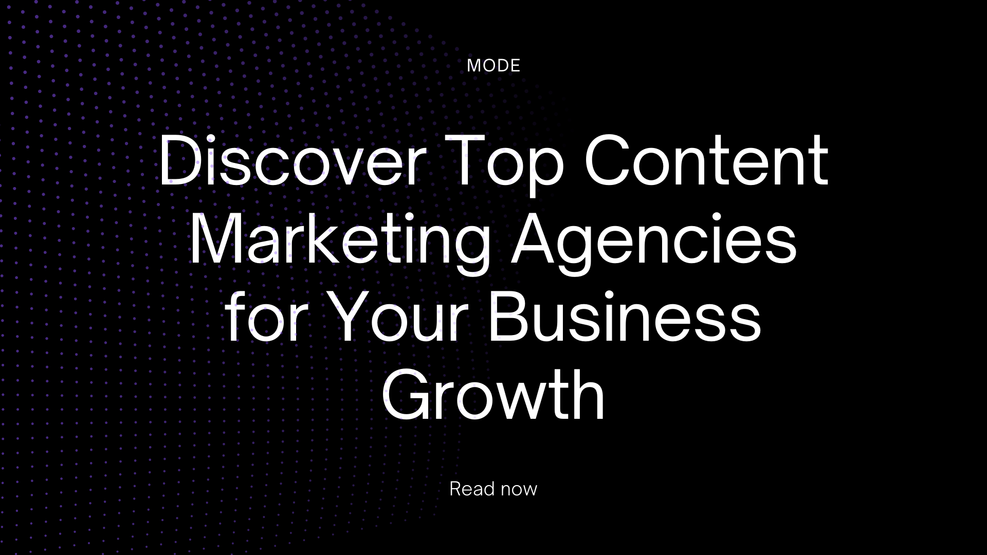 Discover Top Content Marketing Agencies for Your Business Growth