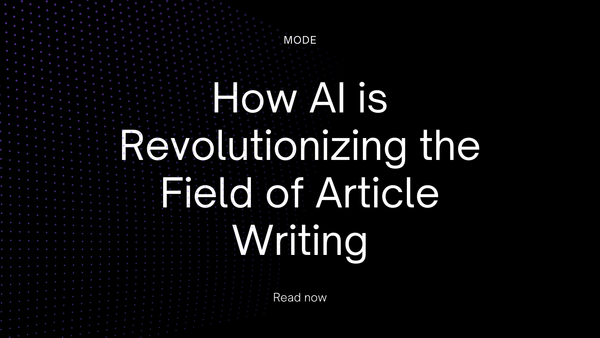 How AI is Revolutionizing the Field of Article Writing