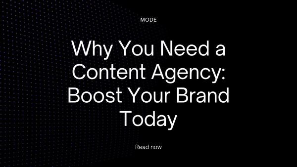 Why You Need a Content Agency: Boost Your Brand Today