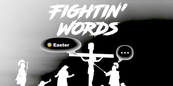 Holy Week 1 (AKA Easter)