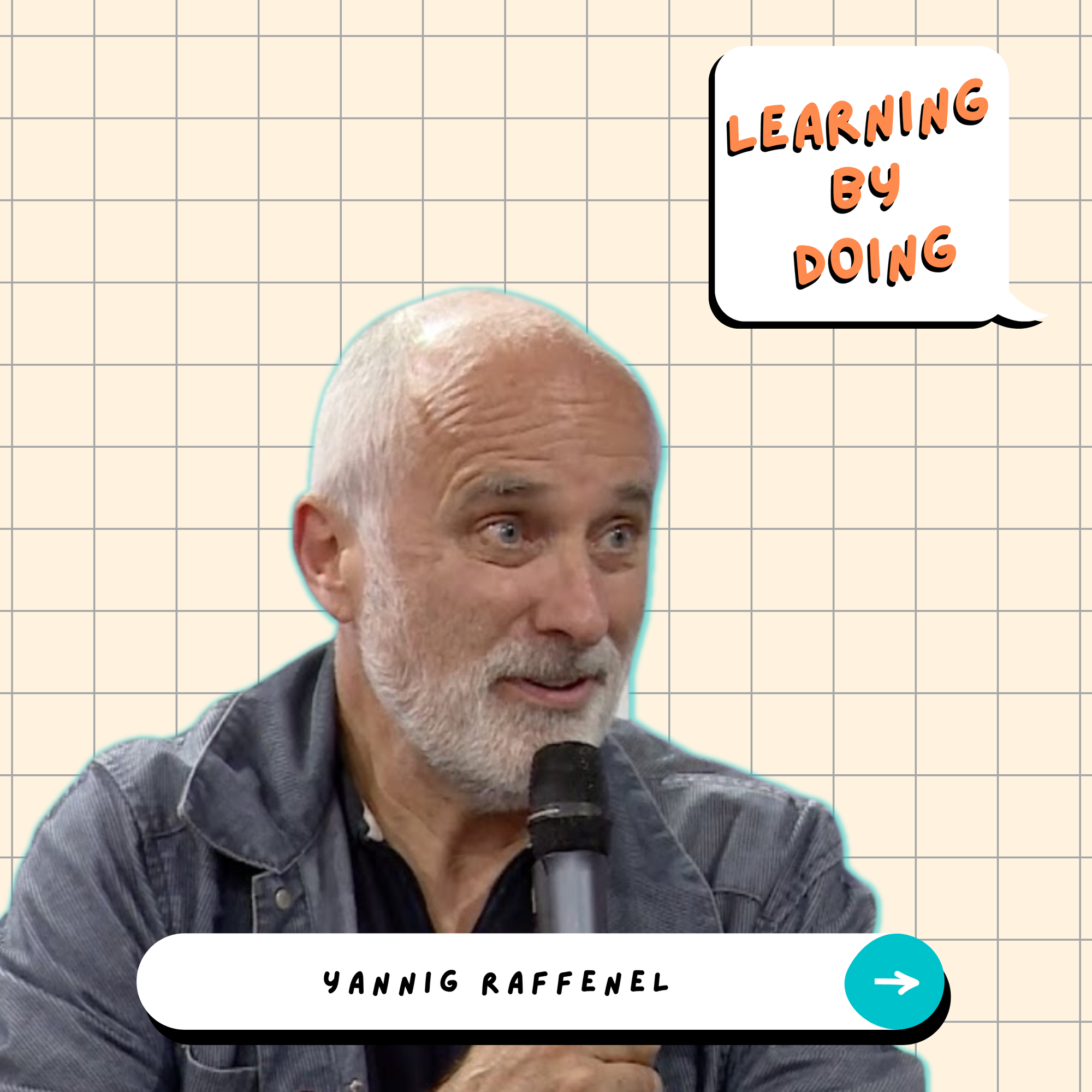 Learning by Doing #43 - Yannig Raffenel - (Re)donner le goût de la formation aux apprenants