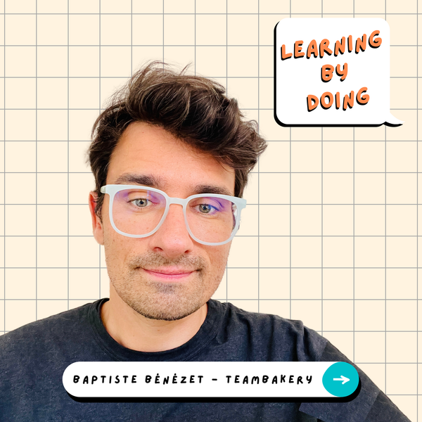 Learning by Doing #64 - Baptiste Bénézet - Passer de l’autre côté du micro -  avec Laurent Brouat