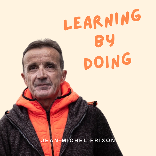 Learning by Doing #147 - Jean-Michel Frixon - 43 ans à l’usine, 1 livre et 1 mission : améliorer le management au quotidien
