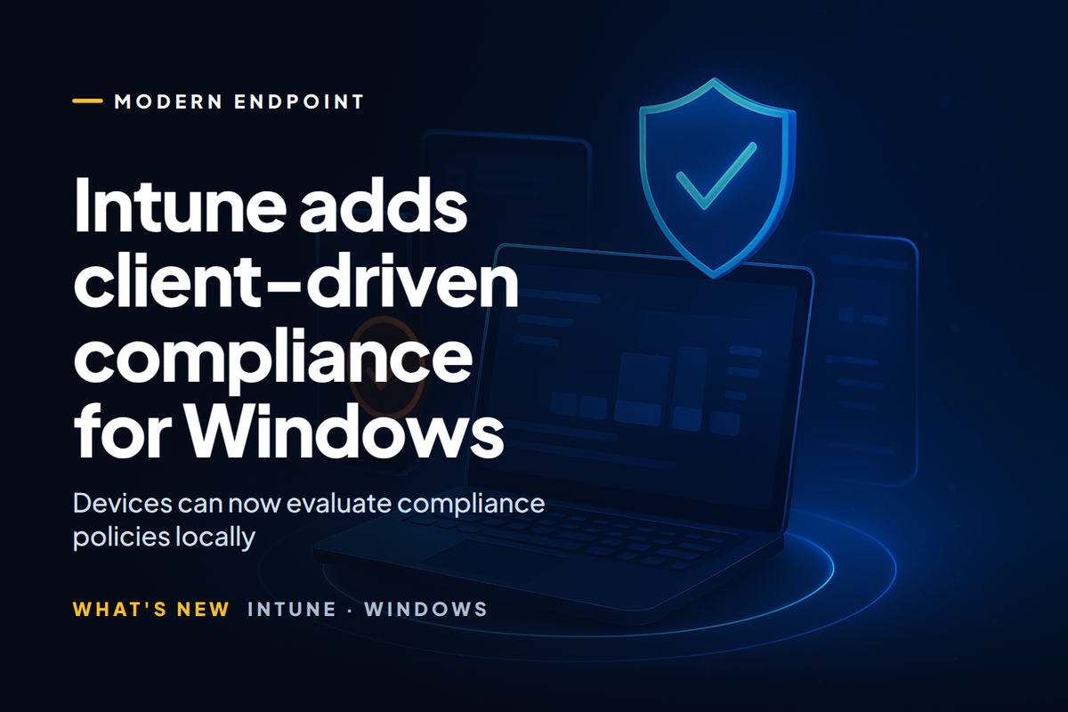 Intune now supports client-driven compliance evaluation for Windows devices