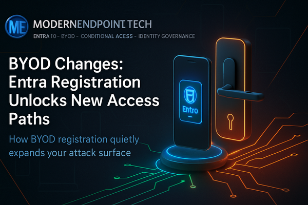 BYOD Changes: Entra Registration Unlocks New Access Paths