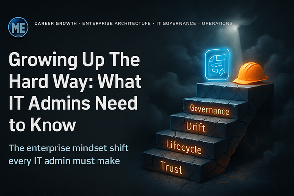 Growing Up The Hard Way: What IT Admins Need to Know