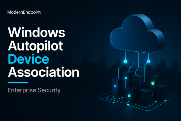 Windows Autopilot Device Association: What Changes Before Enrollment