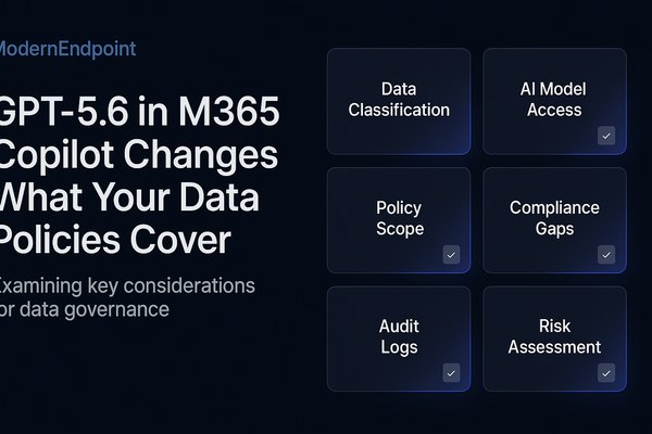 GPT-5.6 in M365 Copilot Changes What Your Data Policies Cover