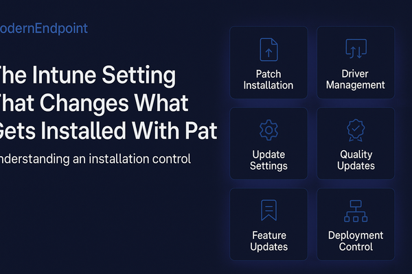 The Intune Setting That Changes What Gets Installed With Patches