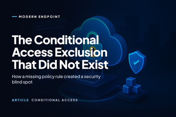 The Conditional Access Exclusion That Did Not Exist